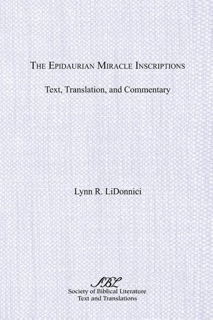 The Epidaurian Miracle Inscriptions, Lynn R. Lidonnici - Paperback - 9780788501043