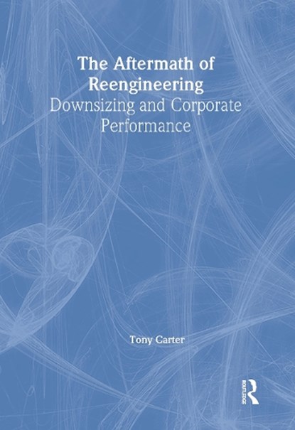 The Aftermath of Reengineering, William Winston ; Tony Carter - Gebonden - 9780789007209