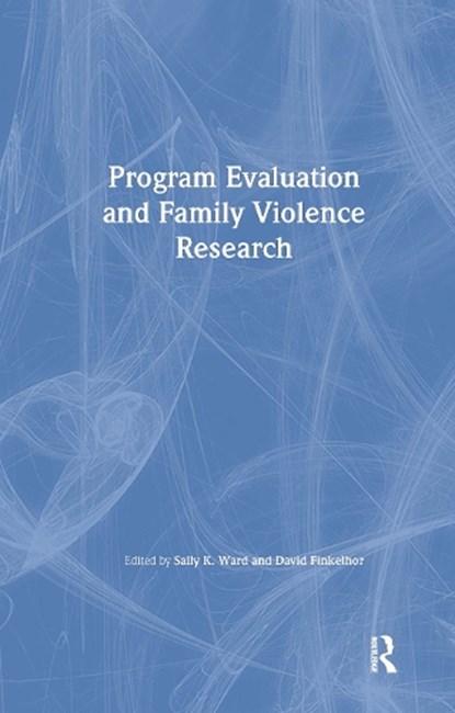 Program Evaluation and Family Violence Research, WARD,  Sally K. ; Finkelhor, David - Gebonden - 9780789011848