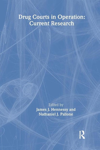 Drug Courts in Operation, James Joseph Hennessy - Paperback - 9780789016959