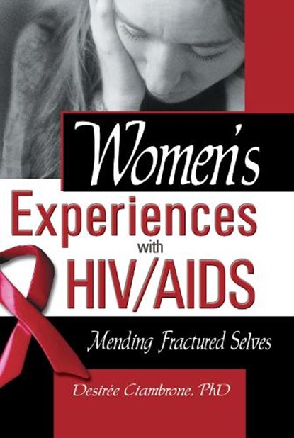 Women's Experiences with HIV/AIDS, R. Dennis Shelby ; Desiree Ciambrone - Gebonden - 9780789017574