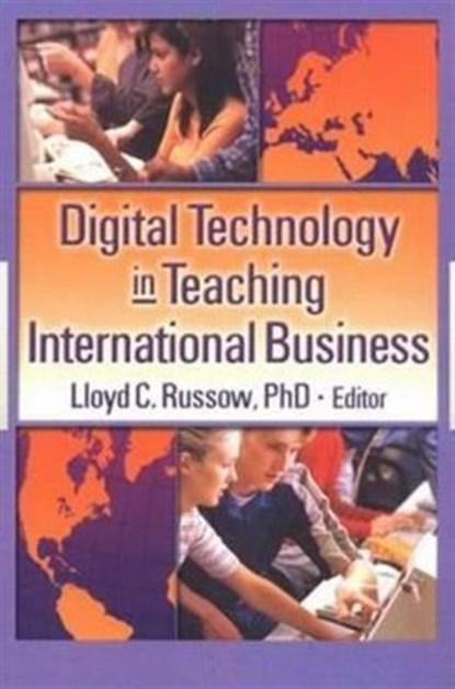 Digital Technology in Teaching International Business, ERDENER (THE PENNSYLVANIA STATE UNIVERSITY AT HARRISBURG,  USA) Kaynak ; Lloyd (Philadelphia University, Philadelphia, PA, USA) Russow - Gebonden - 9780789020628