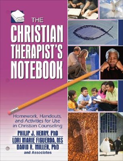The Christian Therapist's Notebook, Philip J. (Palm Beach Atlantic University Henry ; Lori Marie (Palm Beach Atlantic University Figueroa ; David R. (Palm Beach Atlantic University Miller - Paperback - 9780789025944