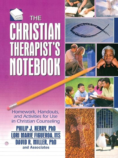 The Christian Therapist's Notebook, Philip J. (Palm Beach Atlantic University Henry ; Lori Marie (Palm Beach Atlantic University Figueroa ; David R. (Palm Beach Atlantic University Miller - Paperback - 9780789025944