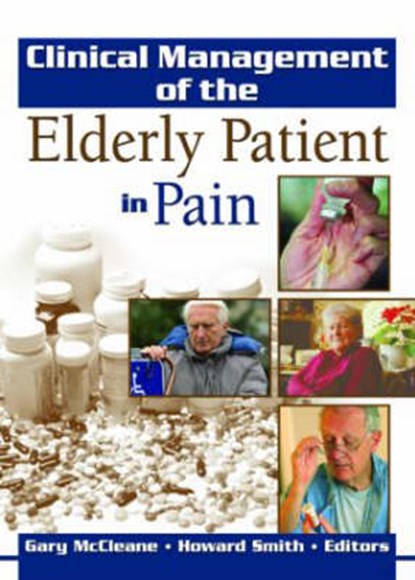 Clinical Management of the Elderly Patient in Pain, Gary J. McCleane ; Howard Smith - Gebonden - 9780789026194