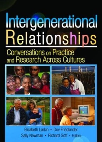 Intergenerational Relationships, Sally M. Newman ; Elizabeth Larkin ; Dov Freidlander ; Richard Goff - Gebonden - 9780789026255