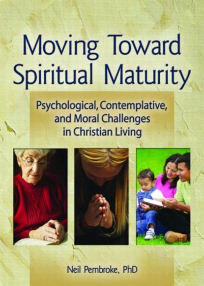 Moving Toward Spiritual Maturity, Neil Pembroke - Gebonden - 9780789033659