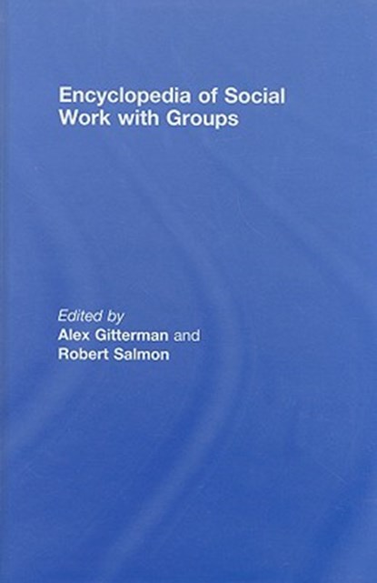 Encyclopedia of Social Work with Groups, Alex (University of Connecticut Gitterman ; Robert (Hunter College School of Social Work Salmon - Gebonden - 9780789036360