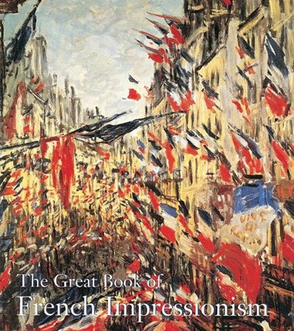 The Great Book of French Impressionism, Diane Kelder - Gebonden - 9780789206886