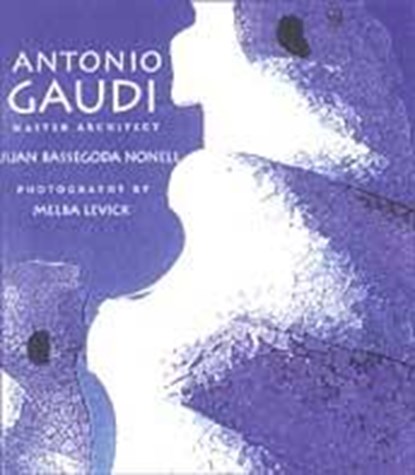 Antonio Gaudi, NONELL,  Juan Bassegoda - Gebonden - 9780789206909