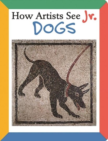 How Artists See Jr.: Dogs, CARROLL,  Colleen - Gebonden - 9780789209726