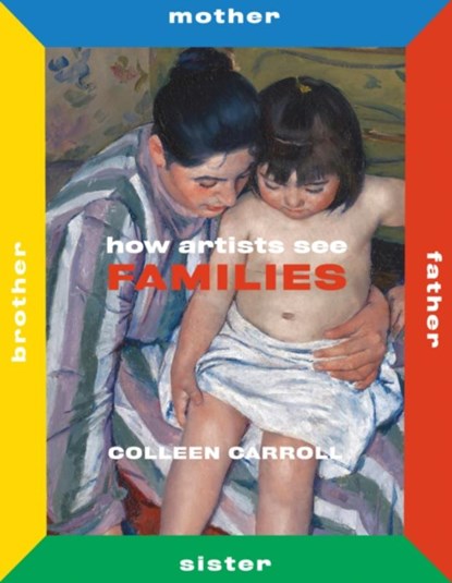 How Artists See Families, Colleen Carroll - Gebonden - 9780789213495