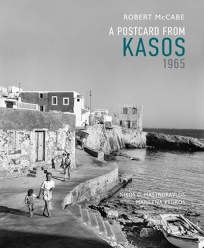 A Postcard from Kasos, 1965, Robert A McCabe - Gebonden - 9780789214300
