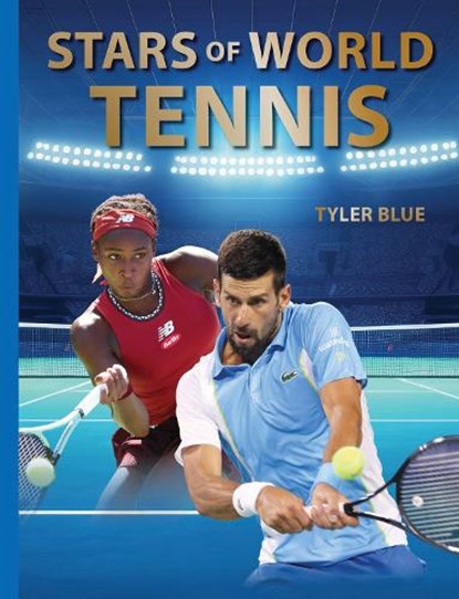 Stars of World Tennis, Tyler Blue - Gebonden - 9780789215000