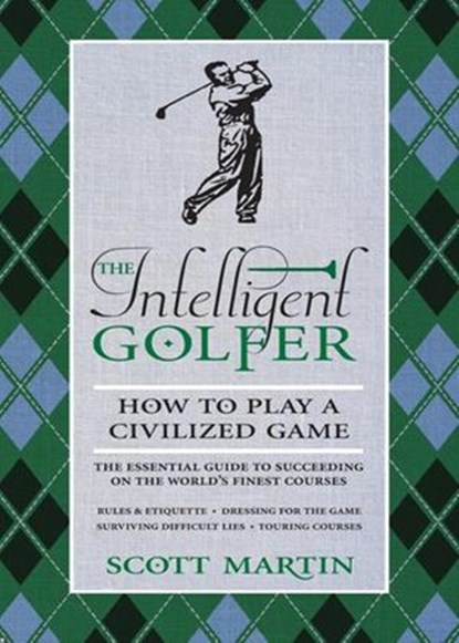 The Intelligent Golfer, Scott Martin ; Bryan Curtis - Ebook - 9780789322739