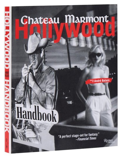 The Chateau Marmont Hollywood Handbook, Andre Balazs - Paperback - 9780789324641