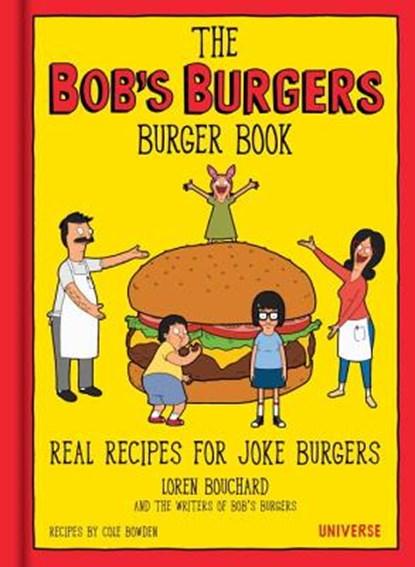 The Bob's Burgers Burger Book, Loren Bouchard ; Cole Bowden - Gebonden Paperback - 9780789331144