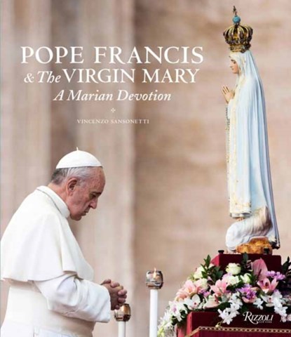 Pope Francis and the Virgin Mary, Vincenzo Sansonetti - Gebonden - 9780789335654