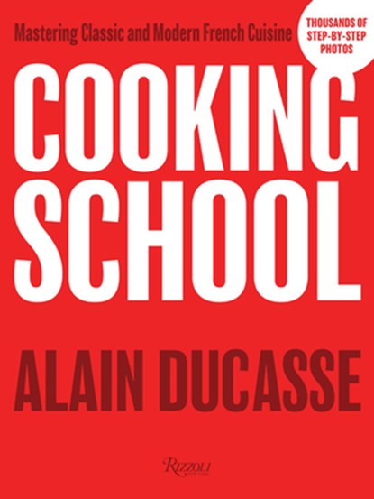 Cooking School, Alain Ducasse - Gebonden - 9780789335708