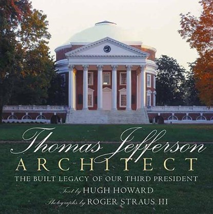Thomas Jefferson: Architect, Hugh Howard - Gebonden - 9780789339799