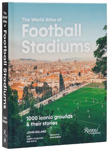 The World Atlas Football Stadiums, John Gillard - Gebonden - 9780789345820