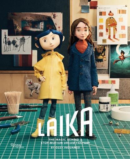 Laika: The Magic Behind a Stop-Motion Dream Factory: Two Decades of Groundbreaking Animation from Coraline to Wildwood, Ozzy Inguanzo - Gebonden - 9780789346131