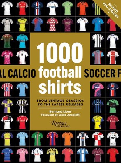 1000 Football Shirts Revised and Updated, Bernard Lions ; Carlo Ancelotti - Paperback - 9780789346322