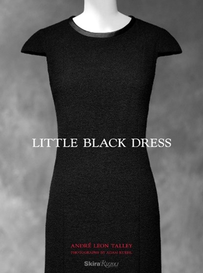 Little Black Dress, Andre Leon Talley ; Paula Wallace - Gebonden - 9780789347107