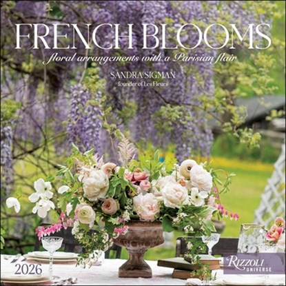 French Blooms 2026 Wall Calendar, Sandra Sigman - Paperback - 9780789348388