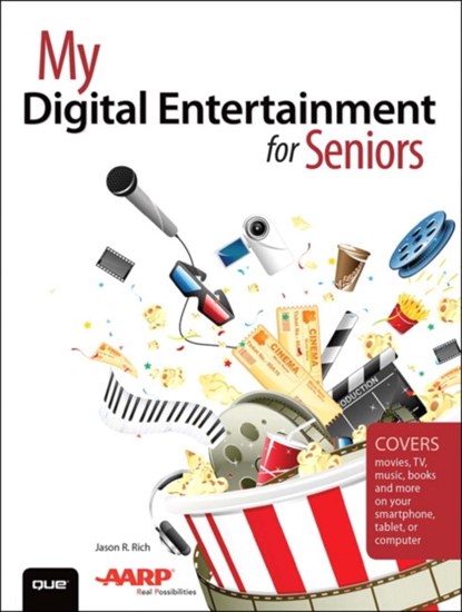 My Digital Entertainment for Seniors (Covers movies, TV, music, books and more on your smartphone, tablet, or computer), Jason R. Rich - Paperback - 9780789756602