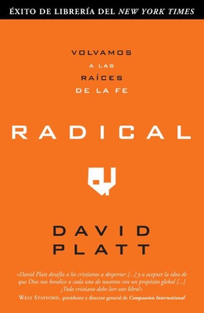 Radical: Volvamos a Las Raices de la Fe, David Platt - Paperback - 9780789919755