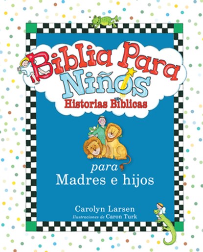 Biblia Para Niños: Historias Para Madres E Hijos, Carolyn Larsen - Gebonden - 9780789922632