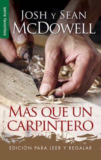 Mcdowell, J: Más Que Un Carpintero - Serie Favoritos - Edici, Josh McDowell - Paperback - 9780789923462