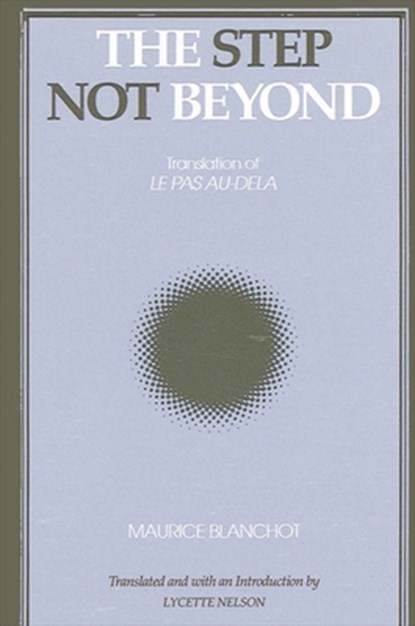 The Step Not Beyond, Maurice Blanchot - Paperback - 9780791409084