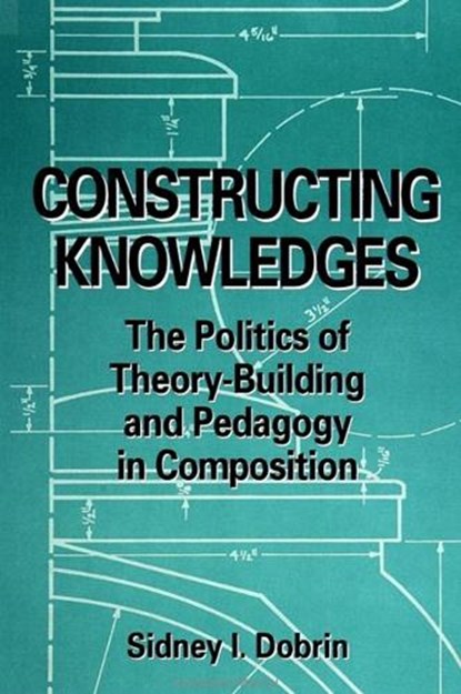 Constructing Knowledges, Sidney I. Dobrin - Paperback - 9780791433447