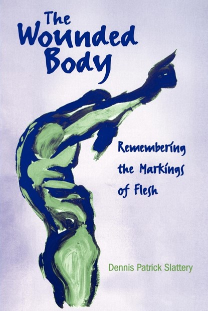 The Wounded Body, Dennis Patrick Slattery - Paperback - 9780791443828