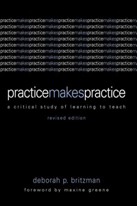 Practice Makes Practice | Deborah P. Britzman | 