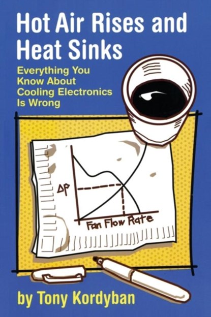 Hot Air Rises and Heat Sinks, Tony Kordyban - Paperback - 9780791800744