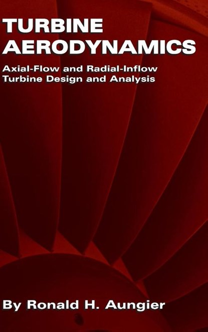 Turbine Aerodynamics, Ronald H. Aungier - Paperback - 9780791802410