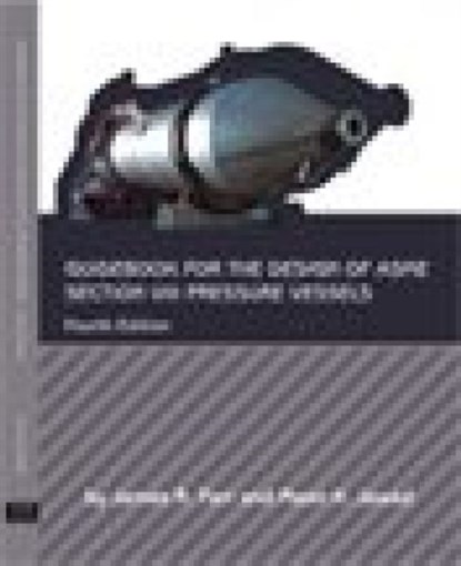 Guidebook for the Design of ASME Section VIII Pressure Vessels, James R. Farr ; Maan H. Jawad - Gebonden - 9780791859520