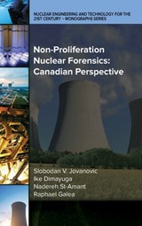 Non-Proliferation Nuclear Forensics - Slobodan Jovanovic ; Ike Dimayuga ; Nadereh St-Amant ; Raphael Galea - 9780791862032