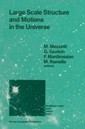 Large Scale Structure and Motions in the Universe | Marino Mezzetti ; G. Giuricin ; F. Mardirossian ; M. Ramella | 
