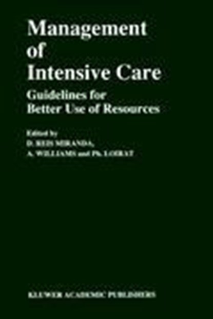 Management of Intensive Care, D. Reis Miranda ; A. Williams ; Ph. Loirat - Gebonden - 9780792307549