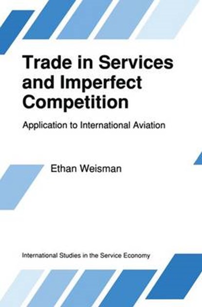 Trade in Services and Imperfect Competition, Ethan Weisman - Gebonden - 9780792309000