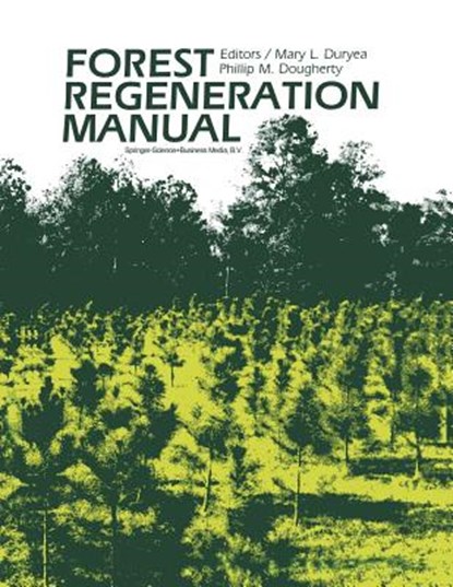 Forest Regeneration Manual, DURYEA,  Mary L. - Paperback - 9780792309604