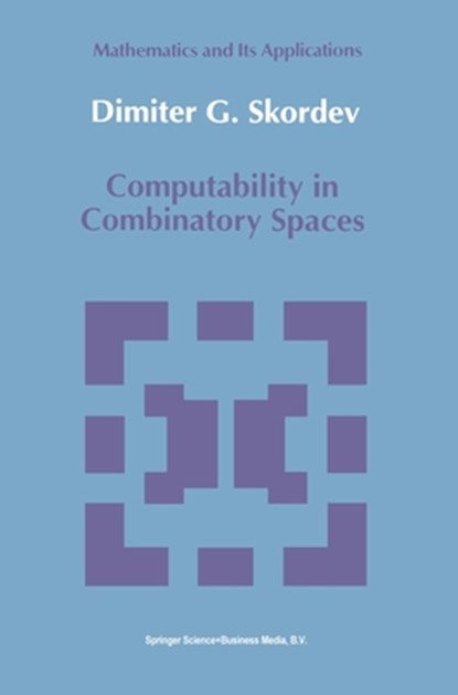 Computability in Combinatory Spaces, Dimiter G. Skordev - Gebonden - 9780792315766