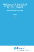 Technical and Biological Components of Marrow Transplantation | C. Dean Buckner ; Reginald Clift | 