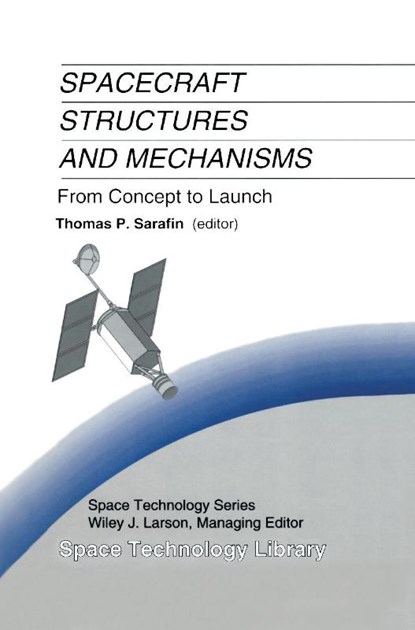 Spacecraft Structures and Mechanisms, Thomas P. Sarafin - Gebonden - 9780792334767