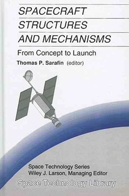 Spacecraft Structures and Mechanisms, Thomas P. Sarafin - Gebonden - 9780792334767