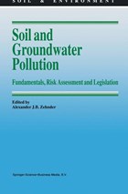 Soil and Groundwater Pollution | Alexander J. B. Zehnder | 